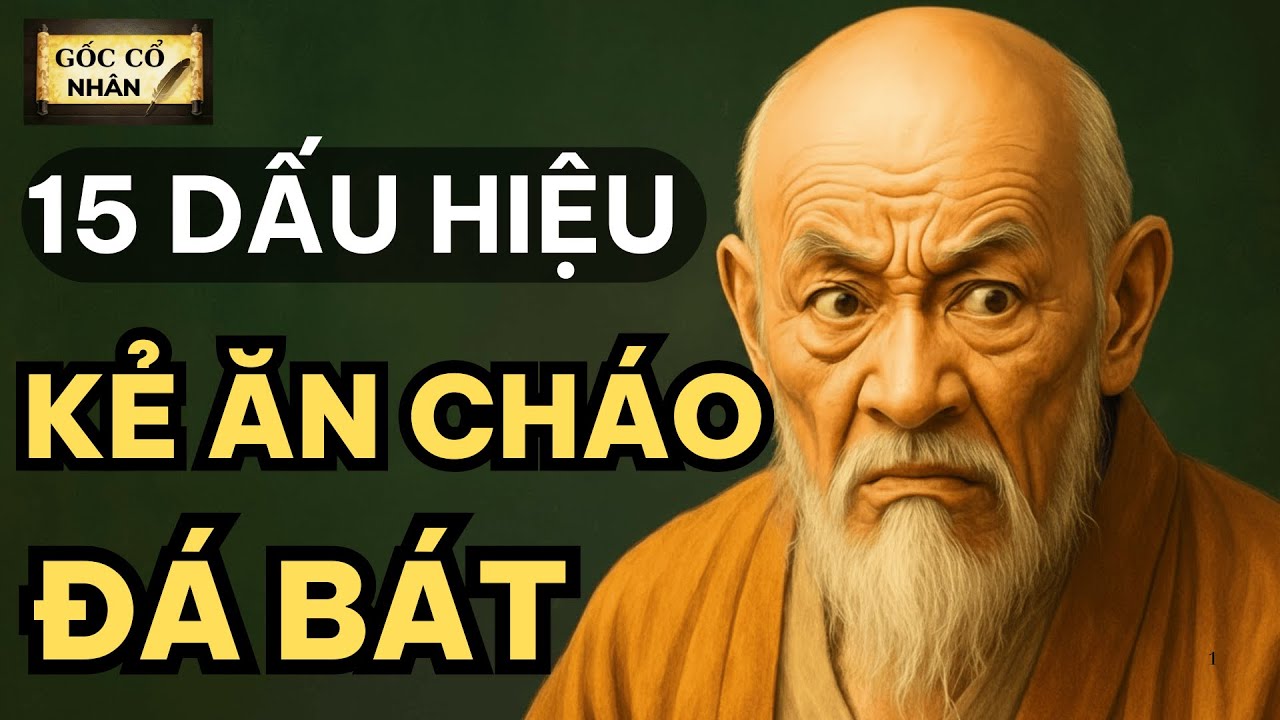 15 dấu hiệu của kẻ ăn cháo đá bát - Gốc cổ nhân