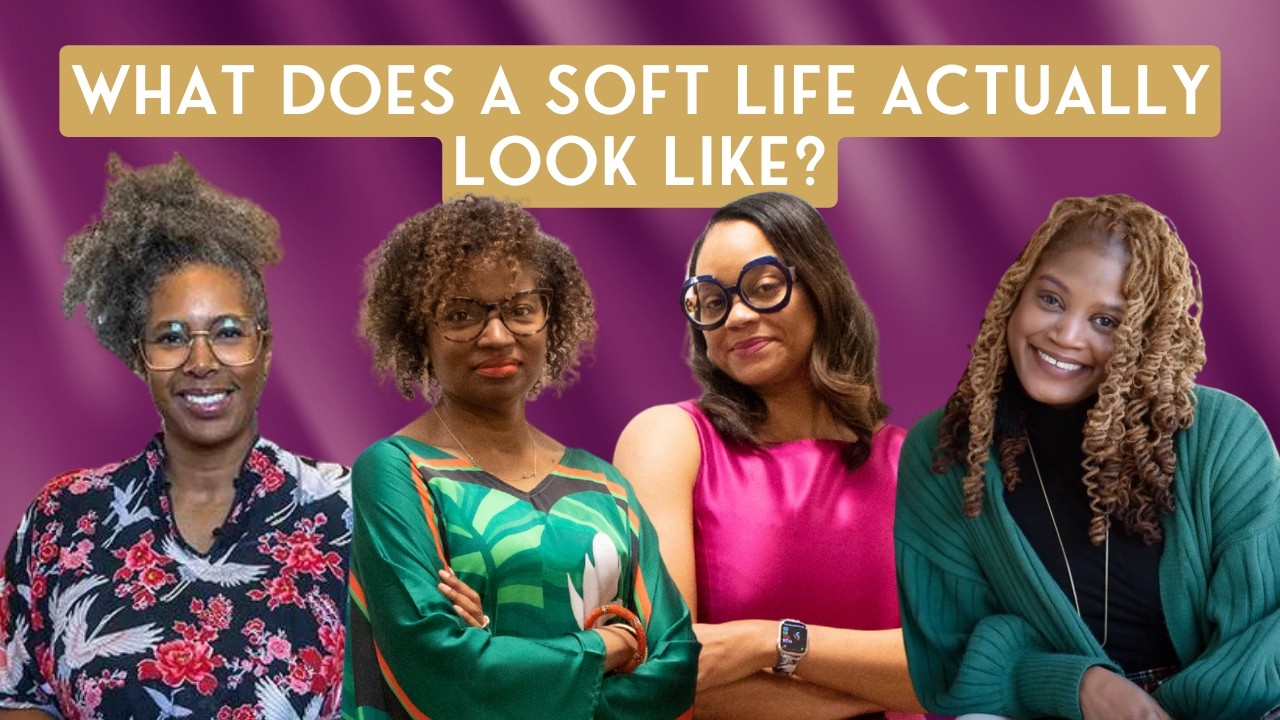 What Does a Soft Life Look Like for Black Women? | Healing Grind Culture for Our Daughters