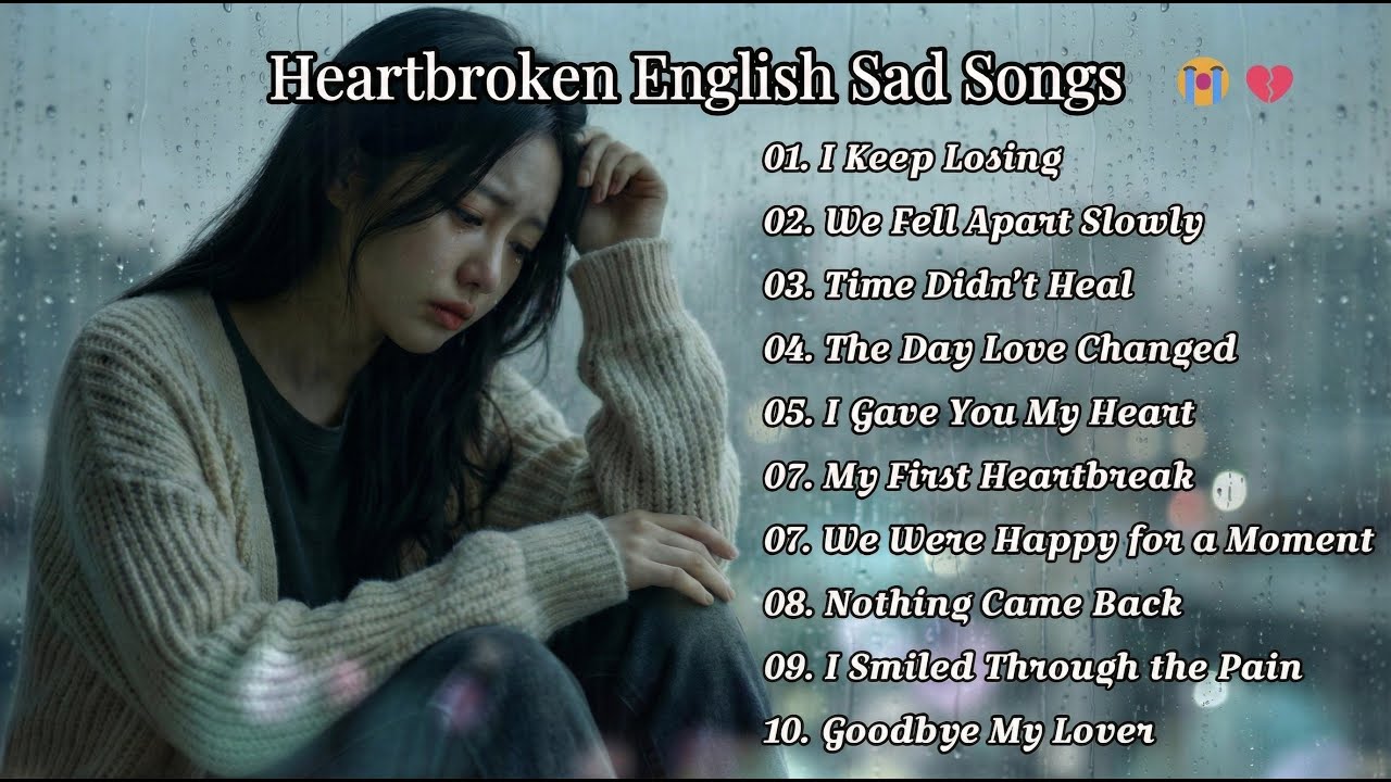 Heartbroken English Sad Songs 2026💔😭 Emotional Love Ballads | Beautiful Chill Vibes Music 🎶