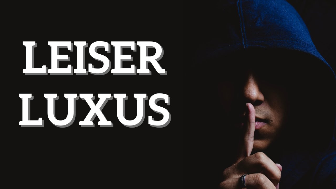 5 Schritte zum leisen Luxus - das wahre Statussymbol