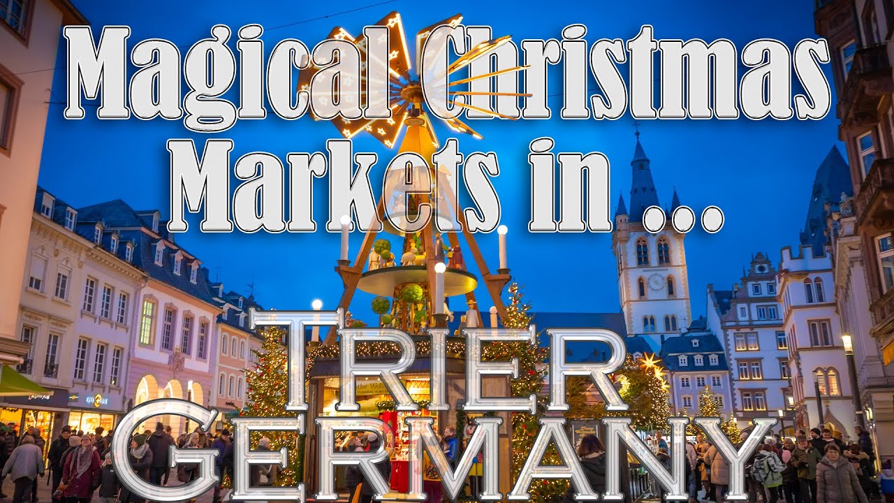 Magical Christmas Markets in Trier Germany, plus a little more