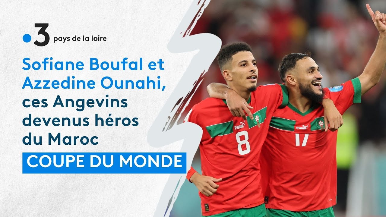 Sofiane Boufal et Azzedine Ounahi, Angevins devenus héros du Maroc à la Coupe du monde 2022