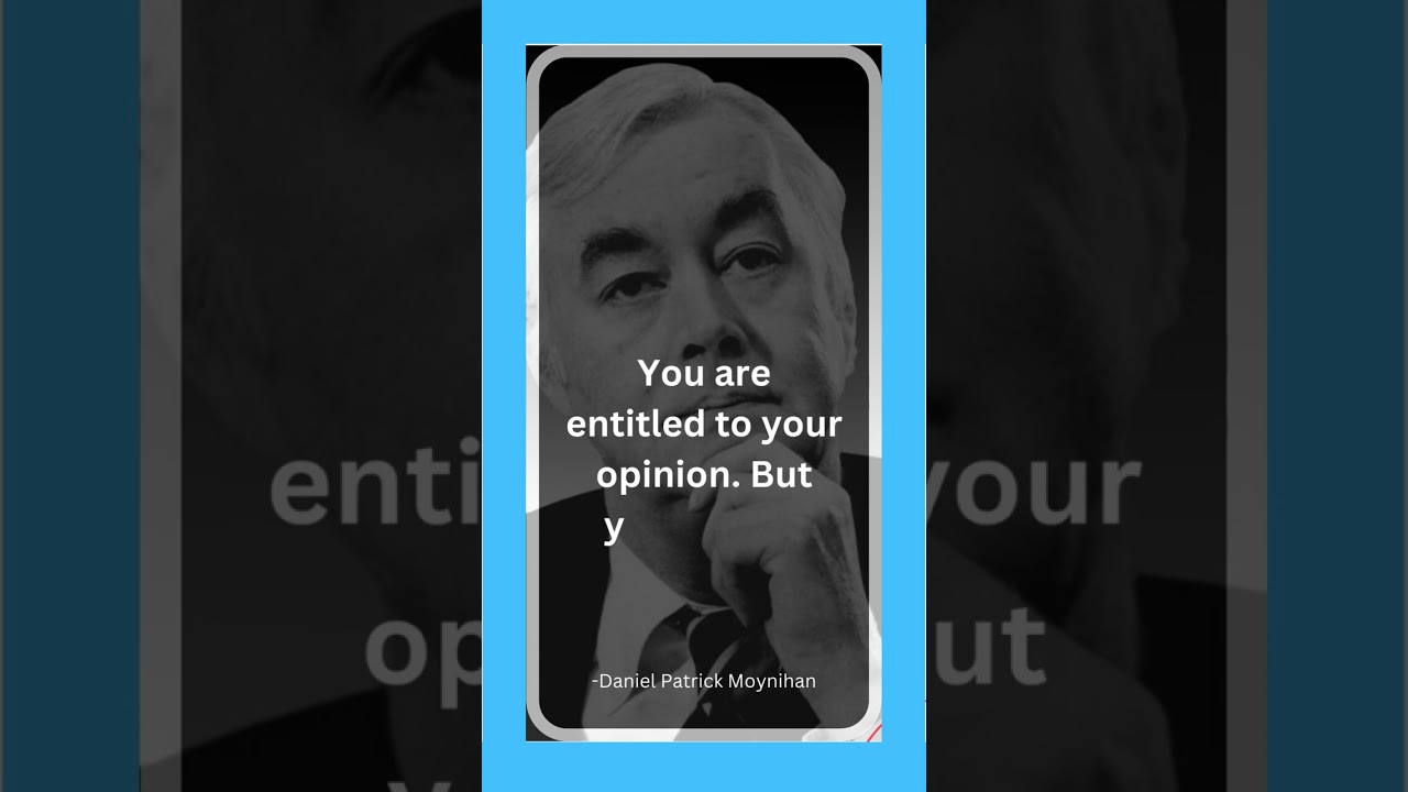 Your opinion | Daniel Patrick Moynihan