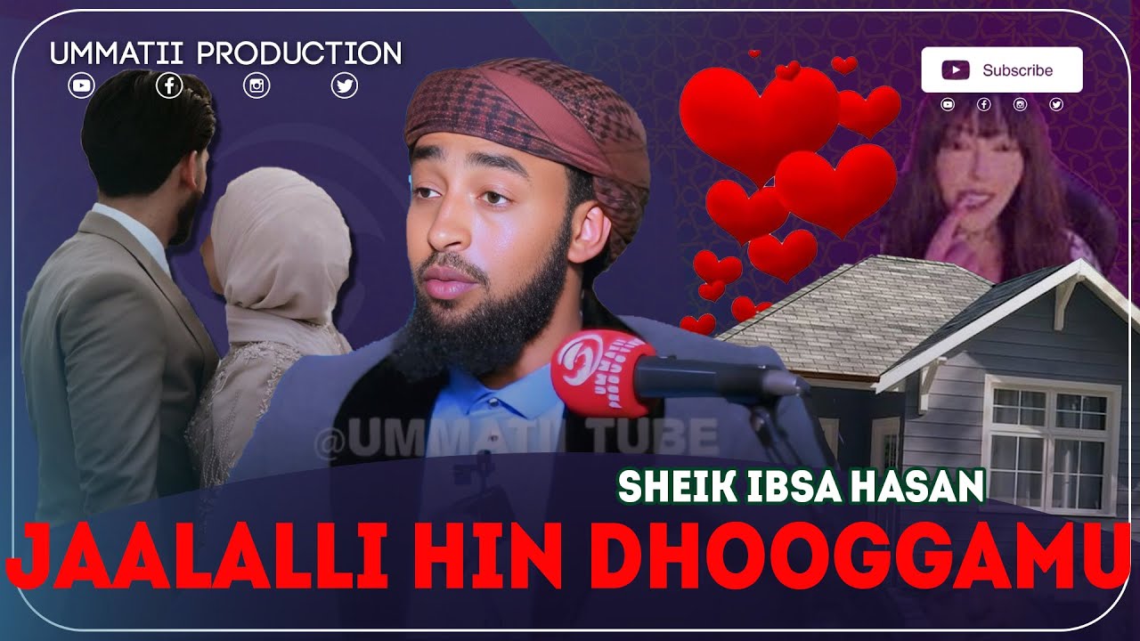 JAALALLII HIN DHOOGGAMU GARUU ? || SH IBSA HASAN ||