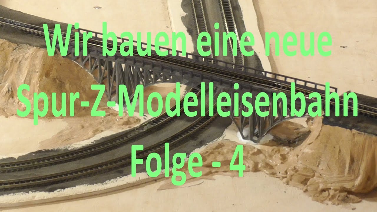 Wir bauen eine neue Spur Z Anlage - Teil 4 - Ebene-1 und Brückenbau