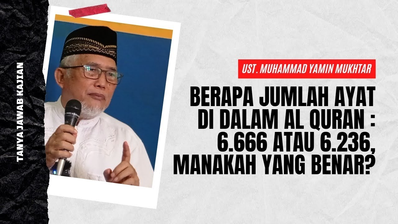 JUMLAH AYAT AL QURAN YANG BENAR 6666 ATAU 6236? QnA ~ Ust. Muhammad Yamin Mukhtar