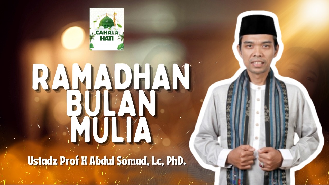 SANGAT MENYENTUH 😭 Keistimewaan & Rahasia Bulan Mulia Ramadhan - Ustadz Abdul Somad (UAS Terbaru)