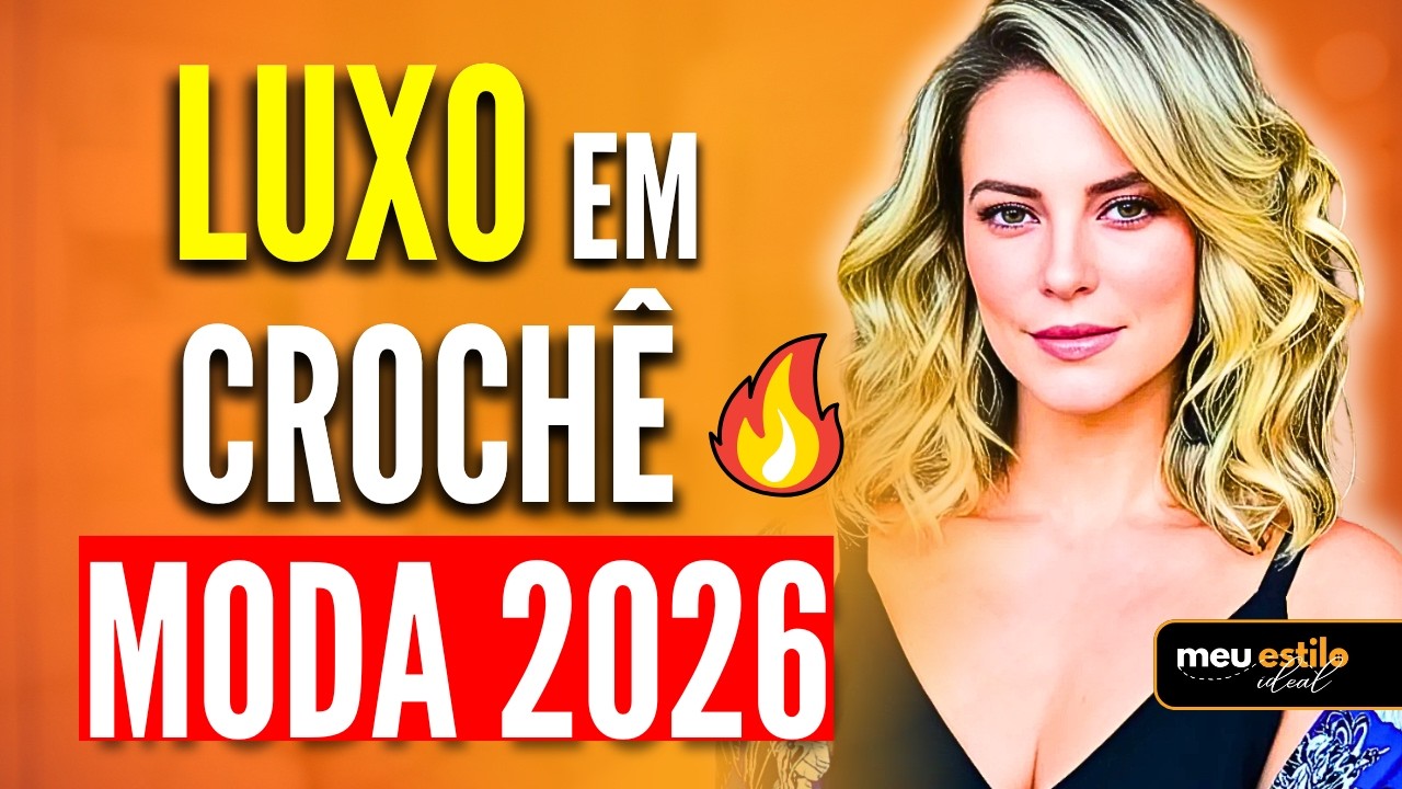 5 Peças de CROCHÊ Tendência que Vão Dominar a Moda em 2026