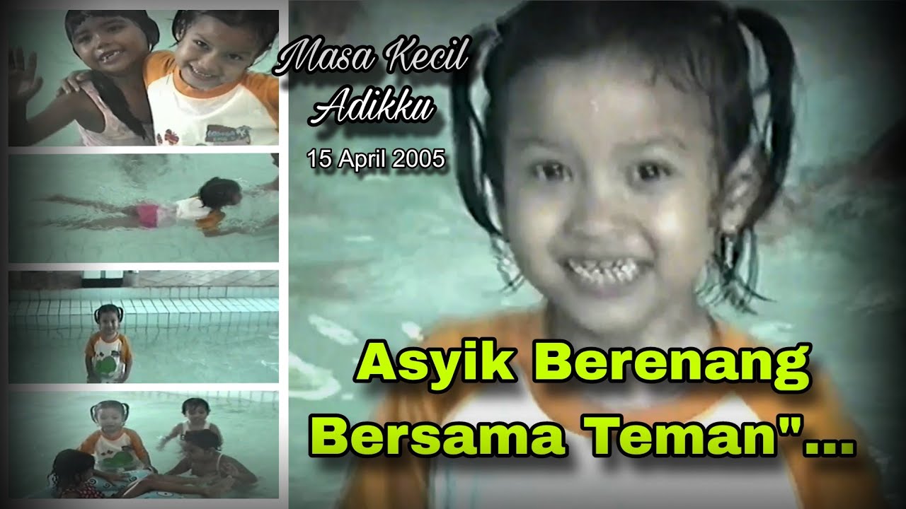 Video Masa Kecil Adikku | Kenangan Berenang Bersama Teman-Teman Sekolah | Surabaya, 15 April 2005