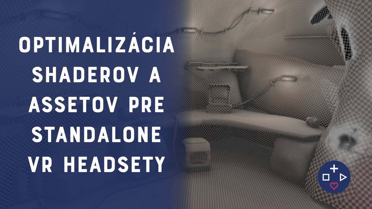 Optimalizácia shaderov a assetov pre standalone VR headsety | Miroslav Beka