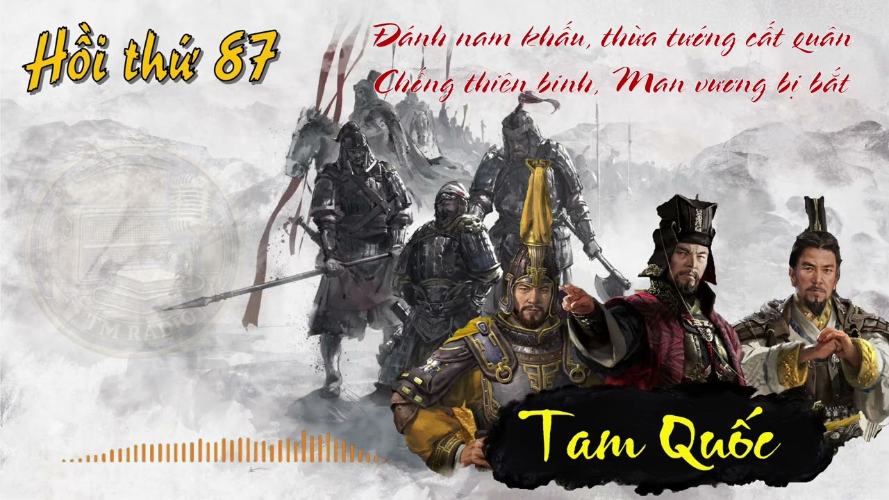 Hồi 87 - Tam Quốc Chí | Radio đêm khuya | TM Radio