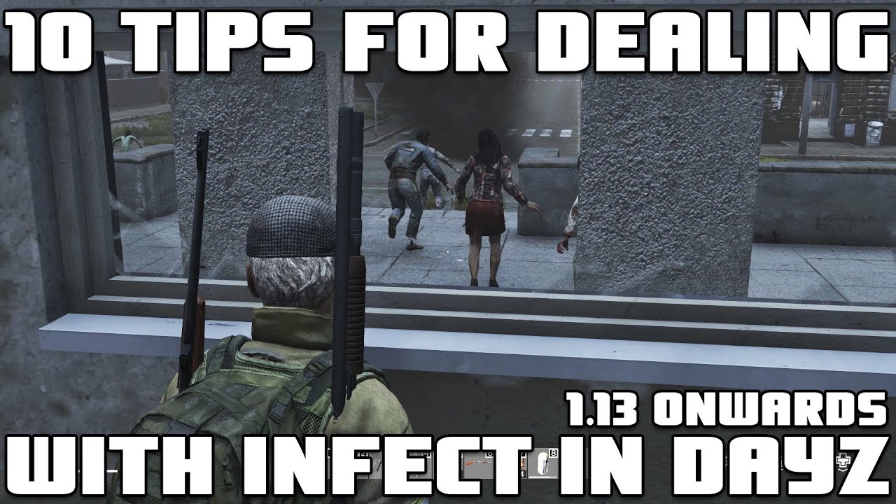 10 Tips for Dealing with Infected in DayZ 1.13 Onwards | DayZ Guide