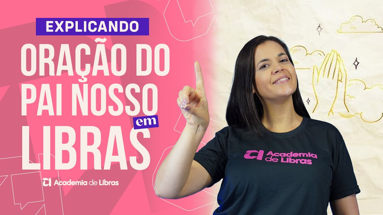 ORAÇÃO DO PAI NOSSO EM LIBRAS - PASSO A PASSO | LÍNGUA DE SINAIS