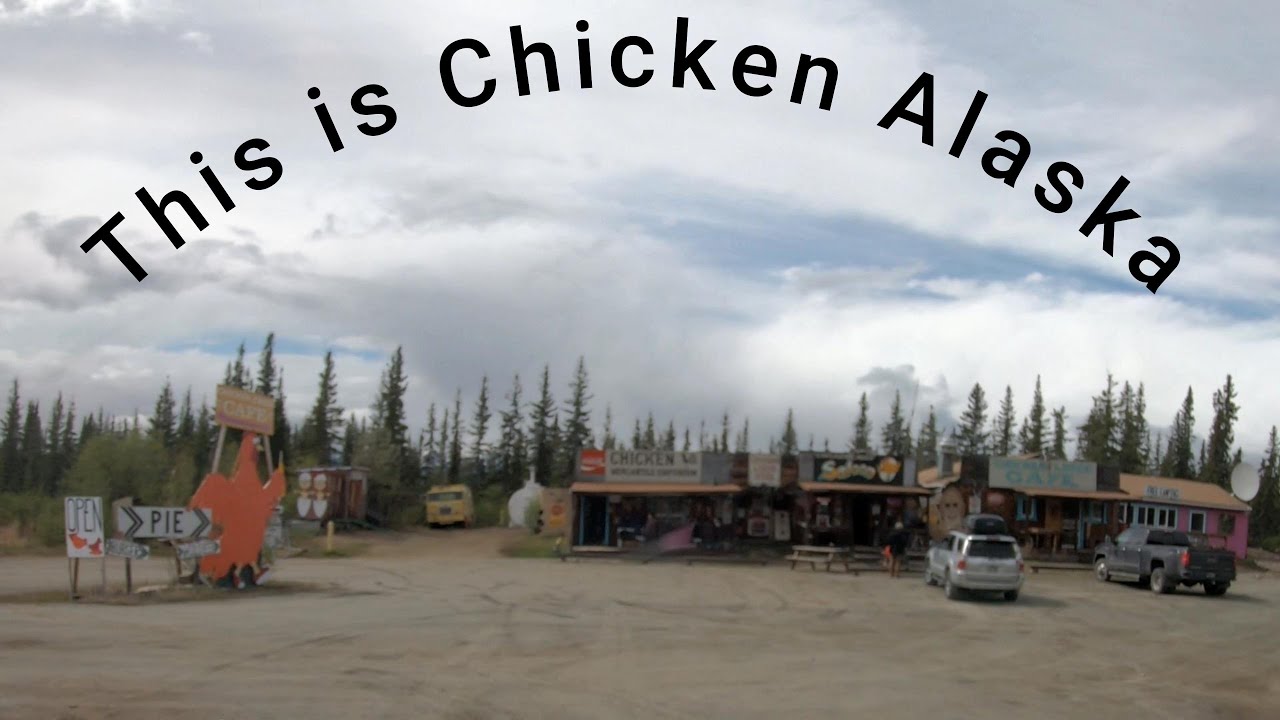 Why go to Chicken Alaska It's all about the DRIVE