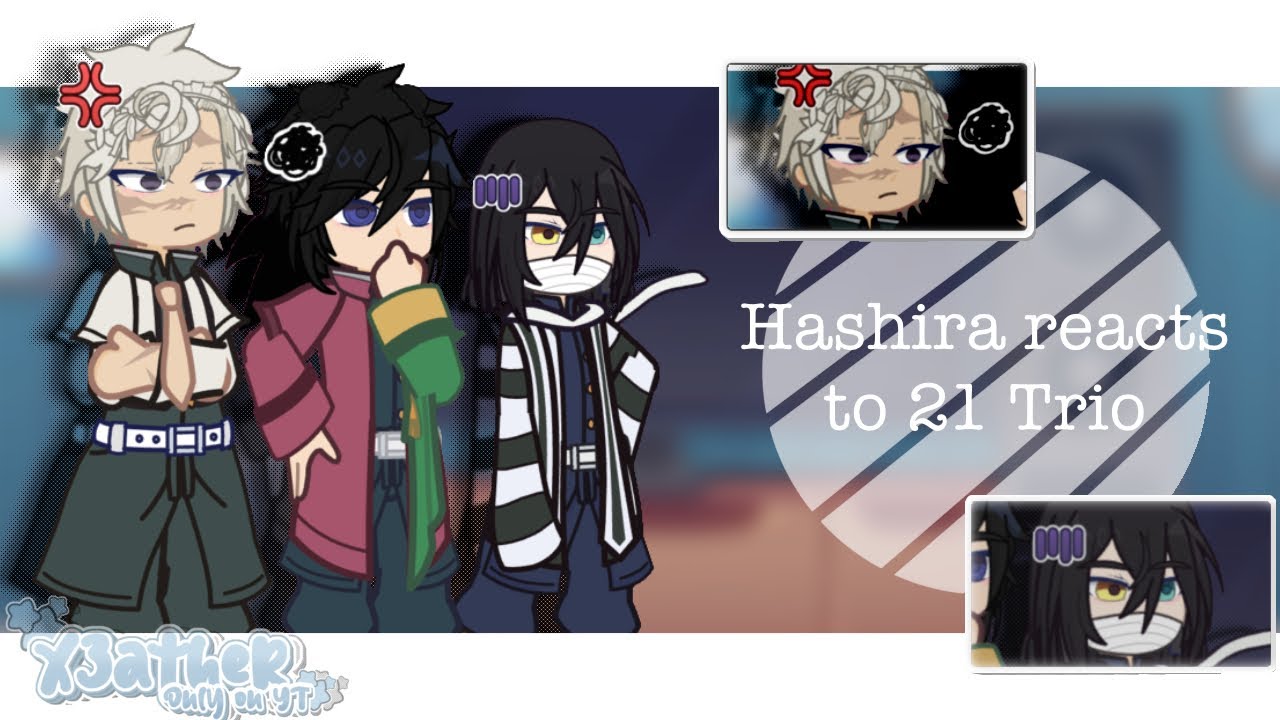 Hashira reacts to 21 trio || KNY || Gacha || GL2 || ⚠️SET SPEED TO 2X⚠️