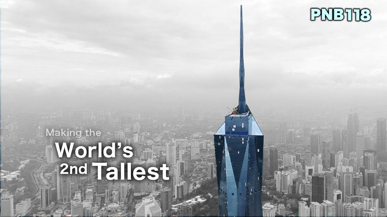 Making of The World's 2nd Tallest Skyscraper - PNB118 Progress (Nov 2022)