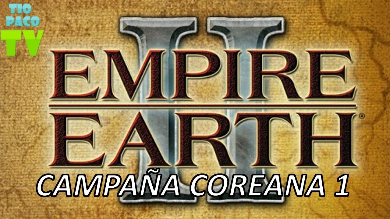 Empire Earth II  (Más difícil) - Campaña Coreana 1 - Tierra de la Calma Matutina