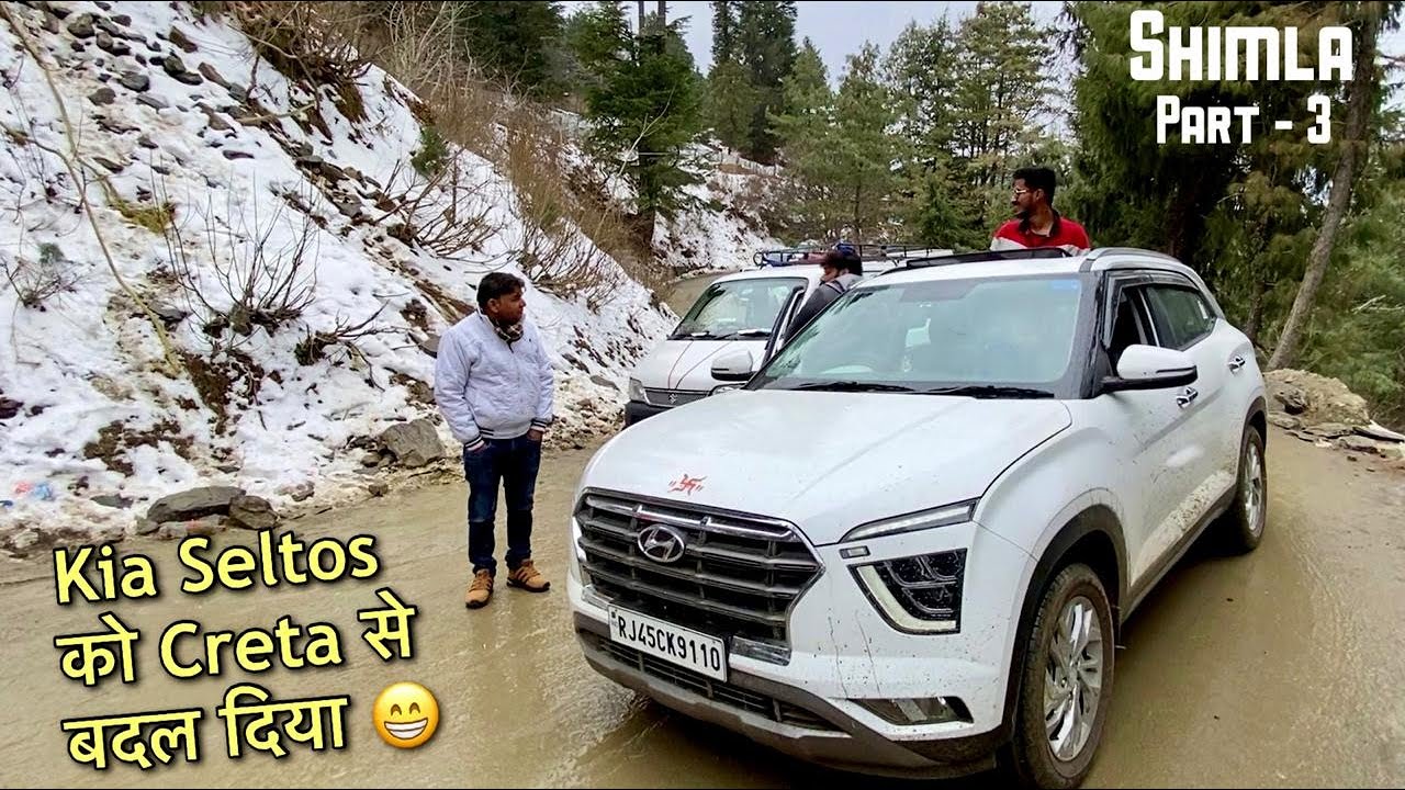 Replaced my KIA SELTOS with New CRETA 2021 in Shimla Snowfall 😎 | Part 3