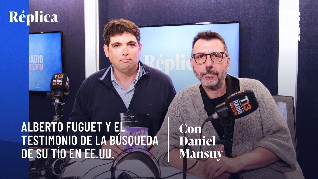 Alberto Fuguet y el testimonio de la búsqueda de su tío en Estados Unidos | Réplica