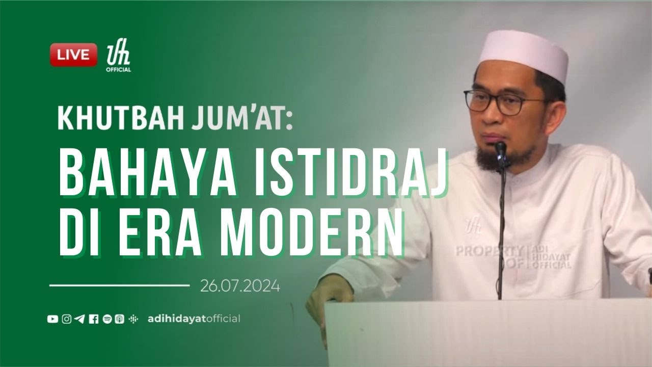[LIVE Khutbah Jum'at] Bahaya Istidraj di Era Modern - Ustadz Adi Hidayat