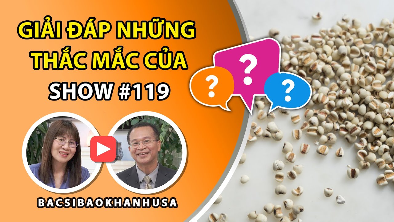 Bac Si Bao Khanh #120 | Giải Đáp Những Thắc Mắc Liên Quan Về Những Hạt Ngũ Cốc. Giúp Giảm Đường & Mỡ
