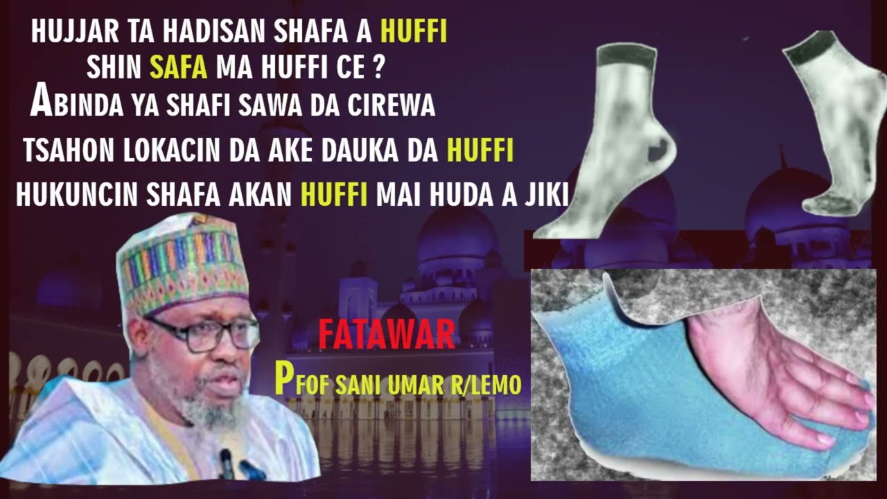 Cikakken Bayani Akan Shafa Akan Huffi ko Safa - Prof Muhd Sani Umar R/Lemo Kano