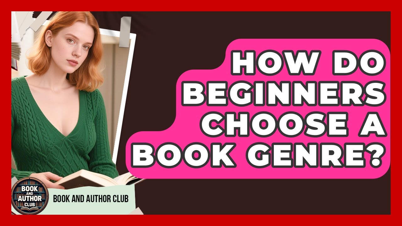 How Do Beginners Choose A Book Genre? - Book and Author Club