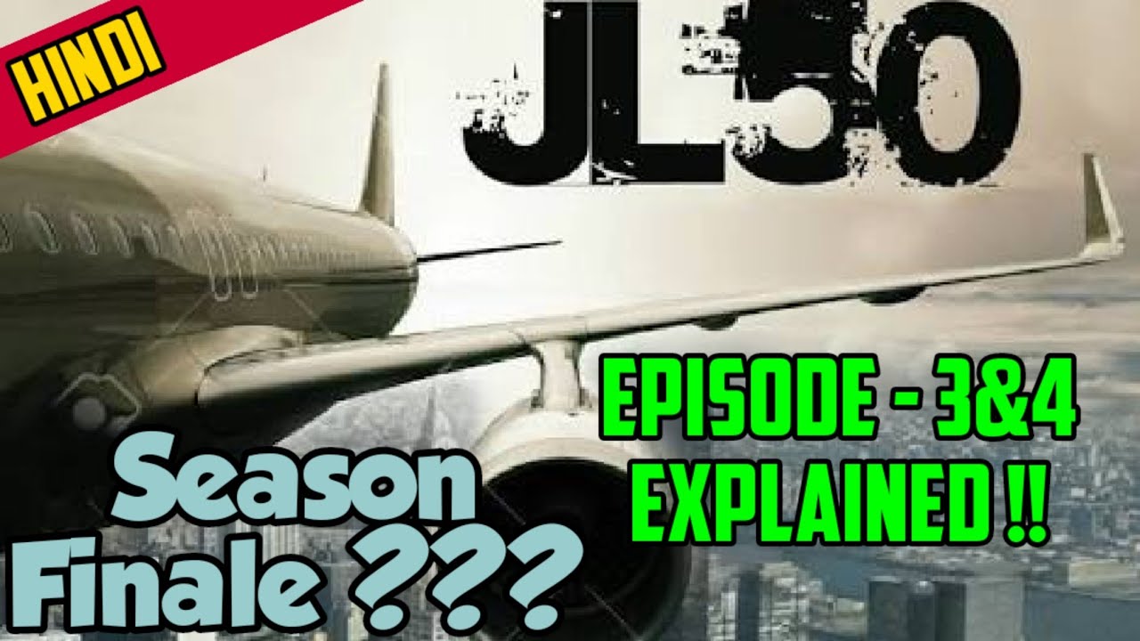 JL50 Episode 3&4 Explained || Full Detailed Scene by Scene Explanation || In Hindi || By Arijit