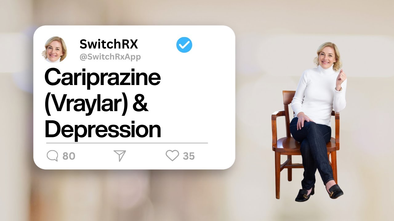 Switching to Cariprazine (Vraylar) for Depression