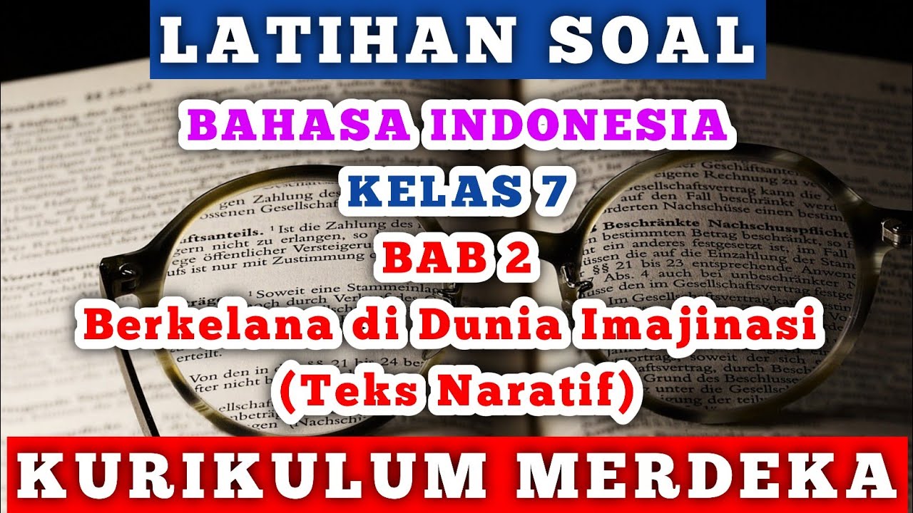 Latihan Soal Bahasa Indonesia Kelas 7 Bab 2 Berkelana di Dunia Imajinasi (Teks Naratif) K-Merdeka