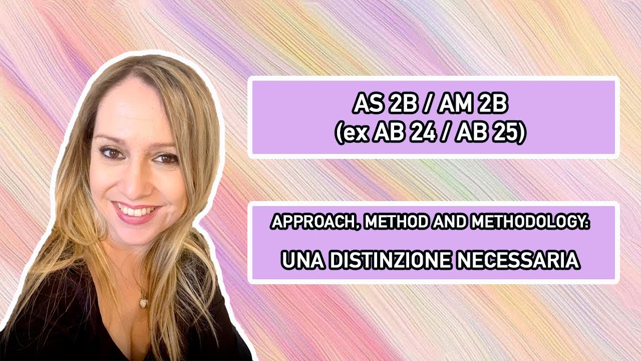 AS2B/AM2B (ex AB24/AB25) - Approach, Method and Methodology: una distinzione necessaria