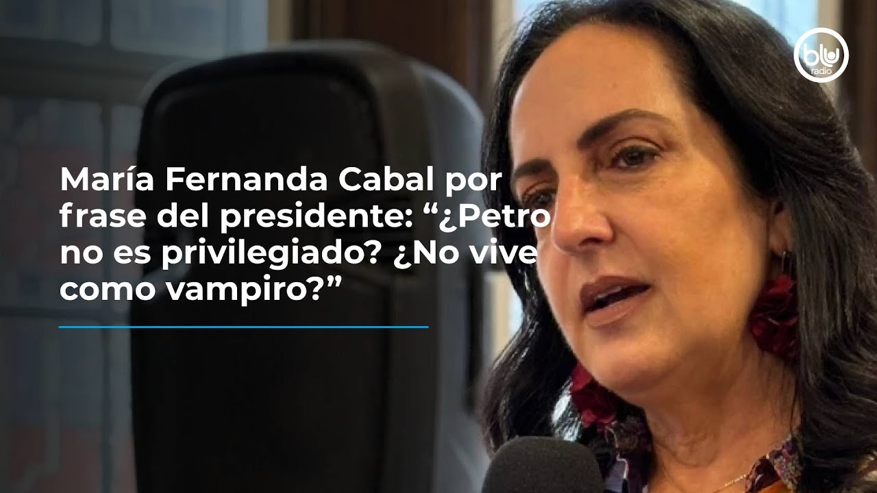 María Fernanda Cabal por frase del presidente: “¿Petro no es privilegiado? ¿No vive como vampiro?”