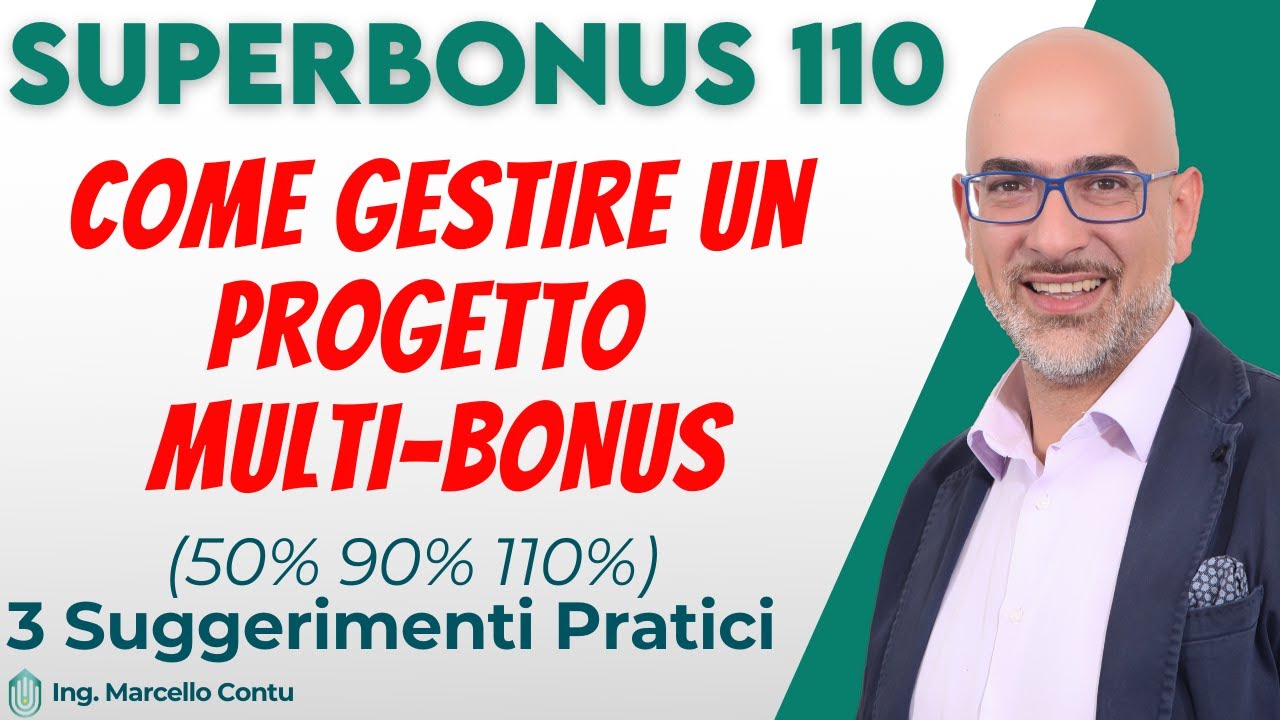 Superbonus 110 - Come gestire un progetto Multi-Bonus 50%, 90%, 110% - 3 Suggerimenti Pratici