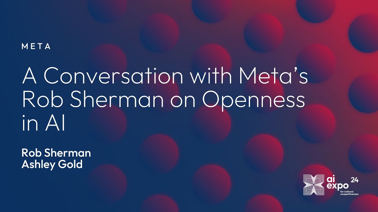 A Conversation with Meta&rsquo;s Rob Sherman on Openness in AI