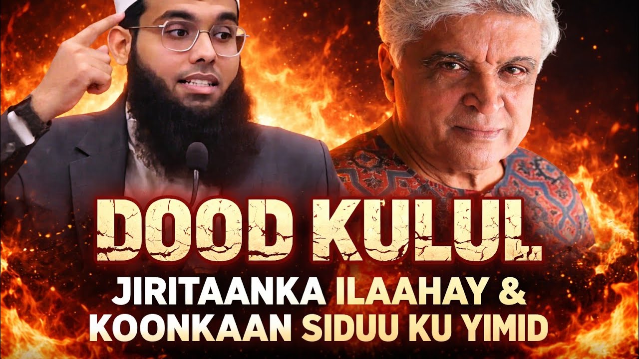 DOOD KULUL  | Jiritaanka ilaahay | Mufti  Shamaal Nadwi &  Javad Akhtar | Af-Somali | part one