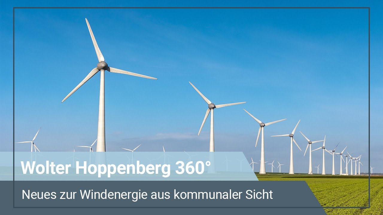 Neues zur Windenergie aus kommunaler Sicht - Wolter Hoppenberg 360°