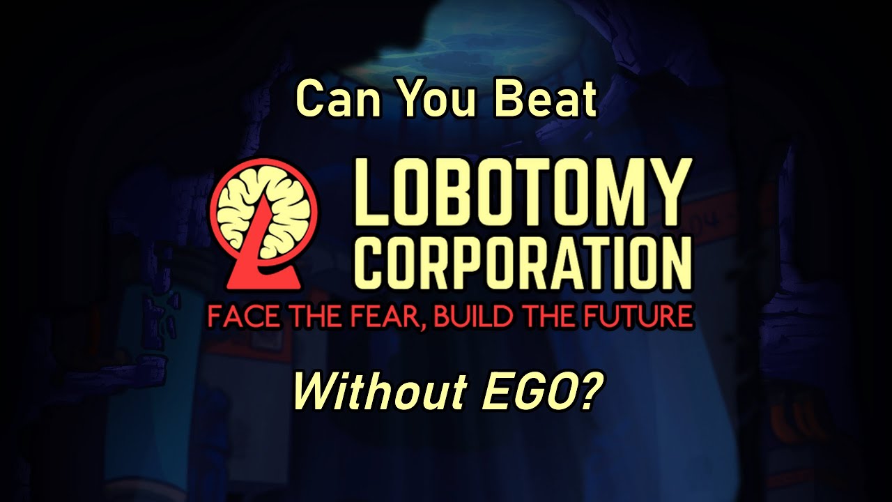 Continuing to Beat Lobotomy Corporation EGOless