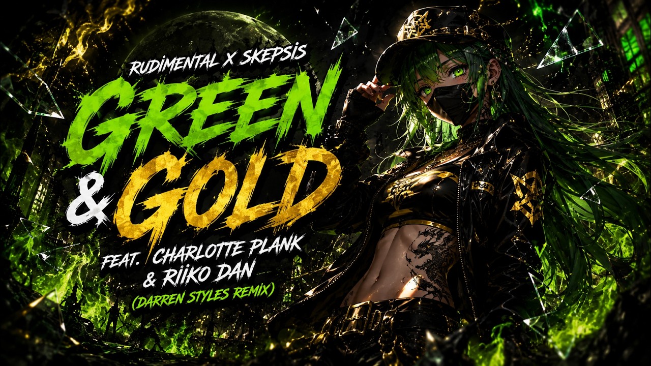 Rudimental x Skepsis - Green & Gold (feat. Charlotte Plank & Riko Dan) [Darren Styles Remix]