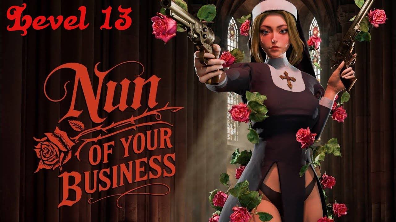 Nun of Your Business - Level 13