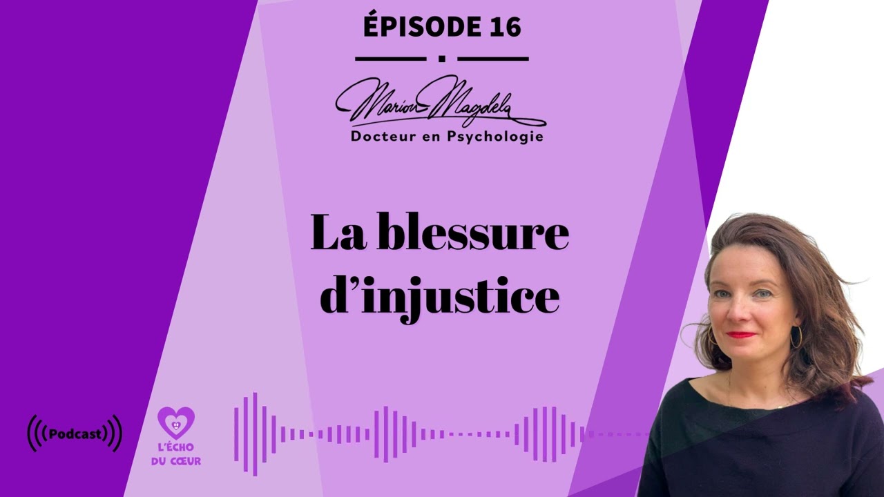 Saison 1 – Épisode 16 | Blessure d’injustice : quand la vie semble injuste malgré tous vos efforts