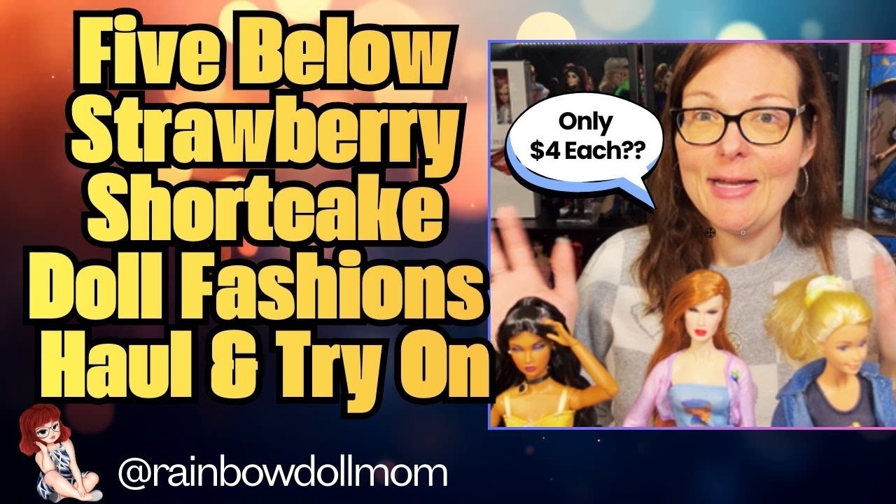 Five Below Strawberry Shortcake Glam Squad Doll Fashions Haul & Try On with Barbie & Integrity Toys