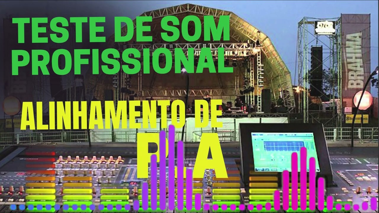 Teste o Som do Seu P.A. M&uacute;sica Qualidade- ALINHAMENTO DE SOM