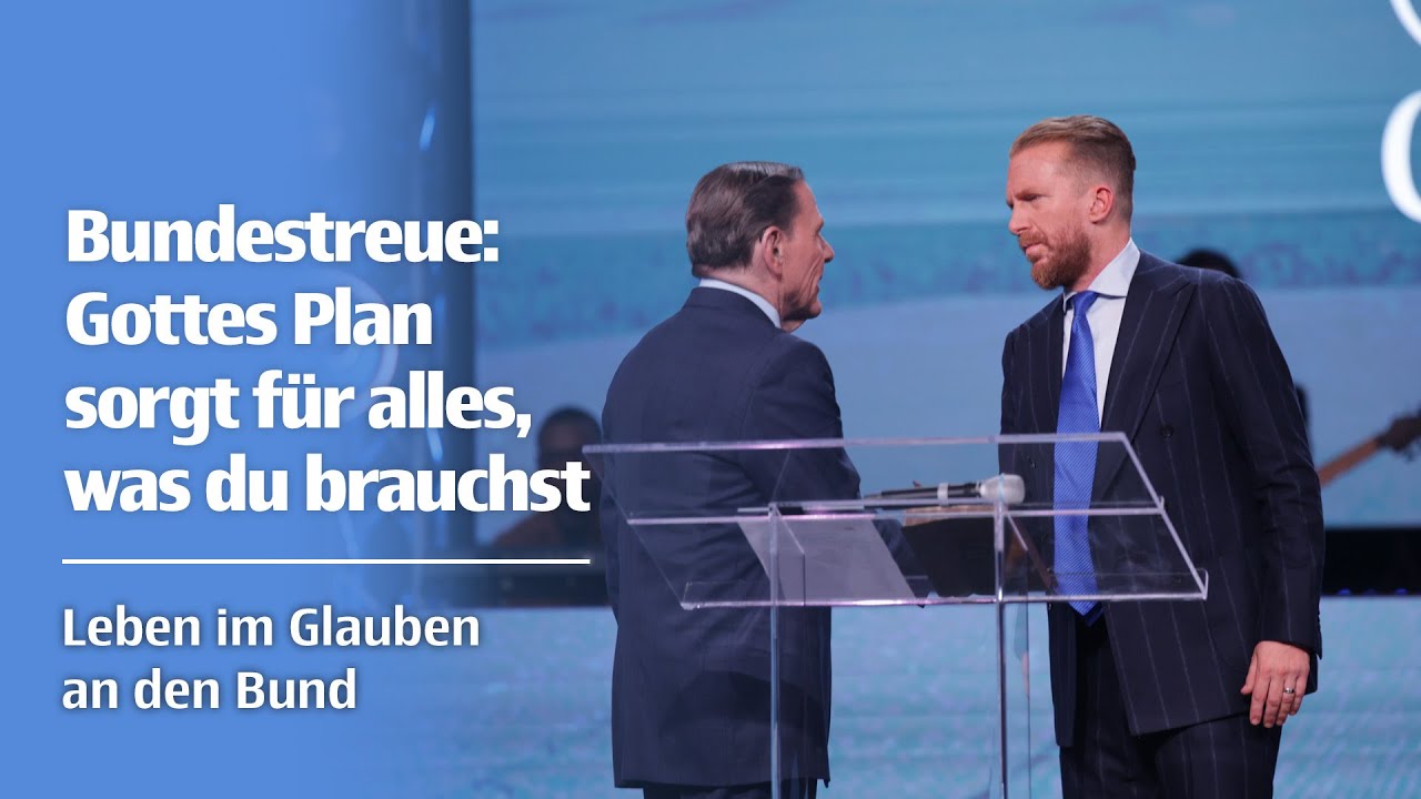 Bundestreue: Gottes Plan sorgt für alles, was du brauchst