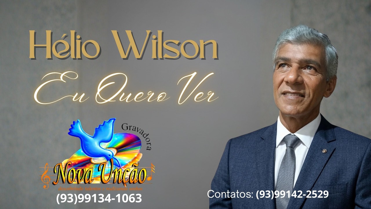EU QUERO VER - HÉLIO WILSON