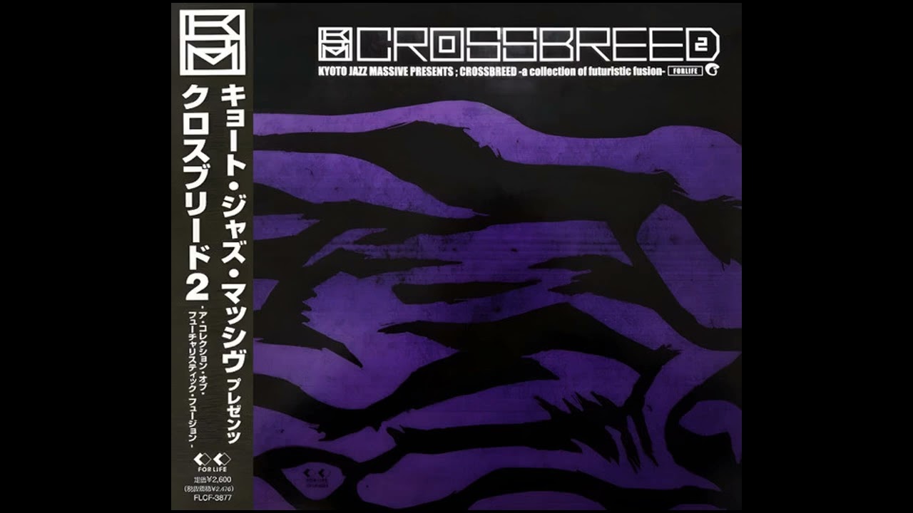 Kyoto Jazz Massive - Crossbreed 2 - A Collection Of Futuristic Fusion (House, Acid Jazz, Latin) (200