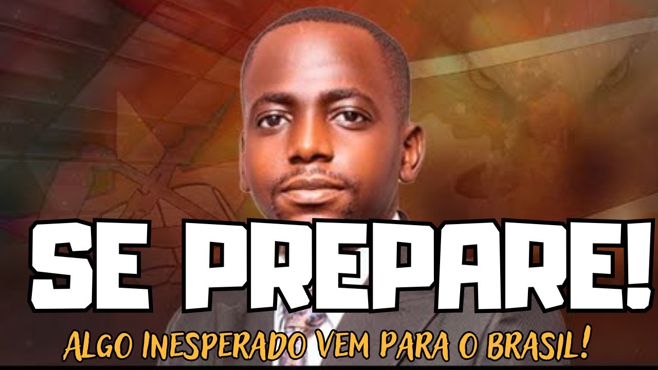 Urgente! Pr Natanael Litsure diz SE PREPARE! O Brasil Está Prestes a Enfrentar Algo Inesperado!