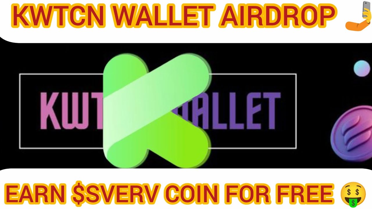 KWTCN Wallet &ndash;  VERV Airdrop Guide | Claim Your Free $1,500 Airdrop Now | 0 investment income