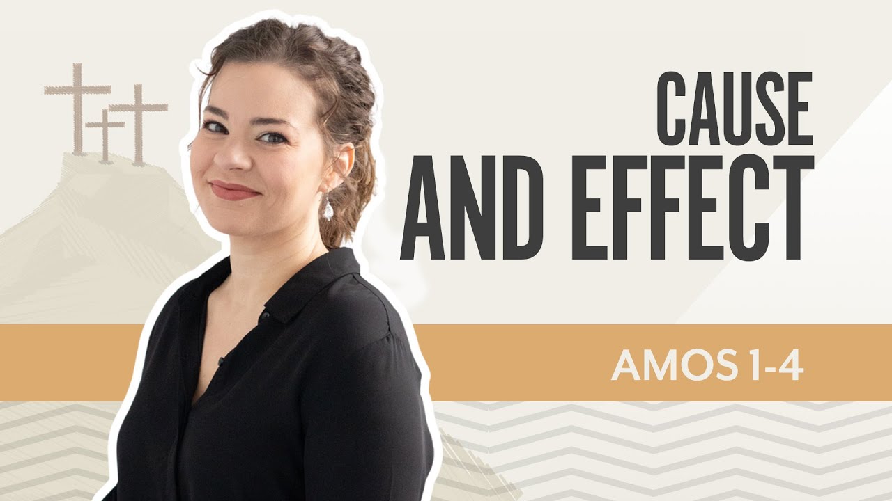 Cause and Effect | Amos 1-4
