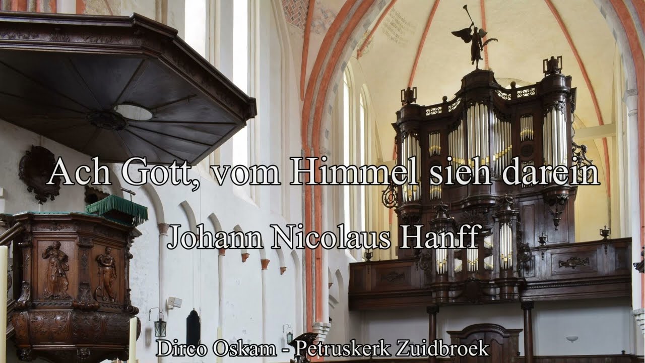 J.N. Hanff | Ach Gott, vom Himmel sieh darein | Dirco Oskam orgel Petruskerk Zuidbroek