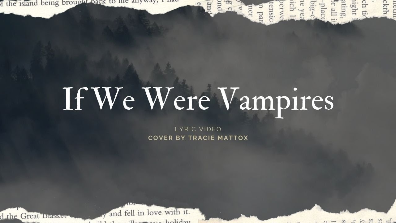 If We Were Vampires (lyric video) - cover by Tracie Mattox